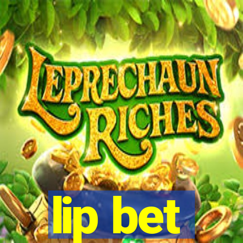 lip bet